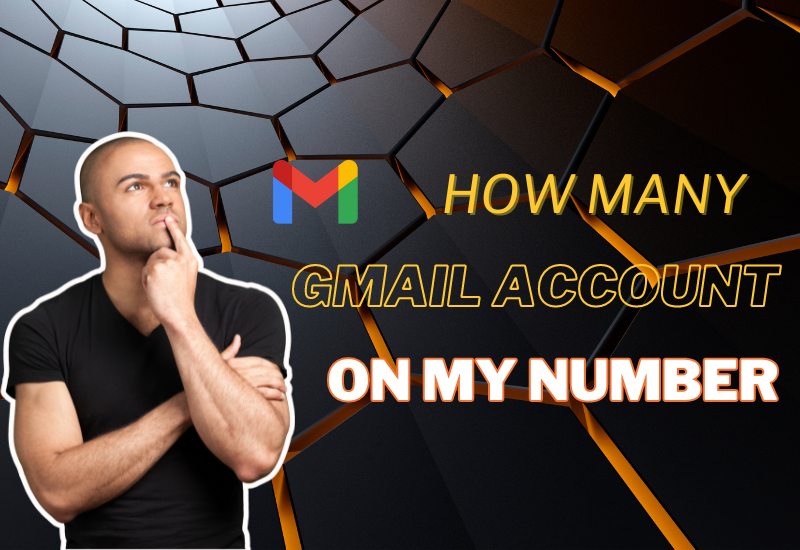 How Many Gmail Account On My Number?