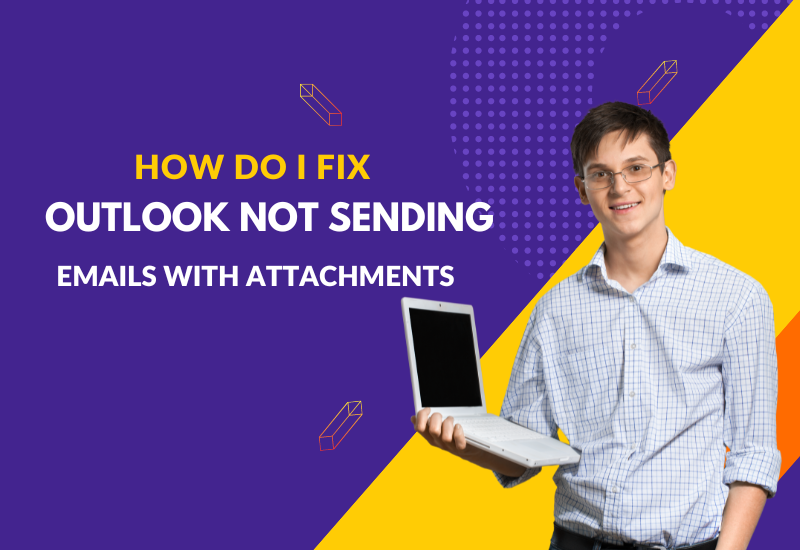 How Do I fix Outlook Not Sending Emails With Attachments